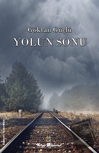 Yolun Sonu - Göktan Güçlü - Kitap Müptelası Yayınları - Fiyatı - Yorum