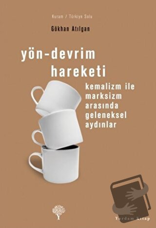 Yön - Devrim Hareketi - Gökhan Atılgan - Yordam Kitap - Fiyatı - Yorum