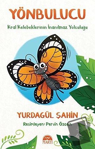 Yönbulucu - Kral Kelebeklerinin İnanılmaz Yolculuğu - Yurdagül Şahin -