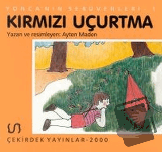 Yonca’nın Serüveni - 1 Kırmızı Uçurtma - Ayten Maden - Çekirdek Yayınl