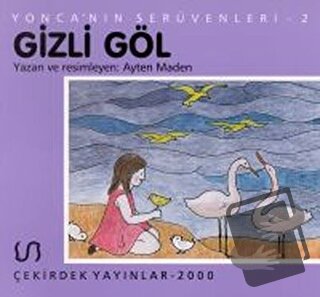 Yonca’nın Serüveni - 2 Gizli Göl - Ayten Maden - Çekirdek Yayınları - 