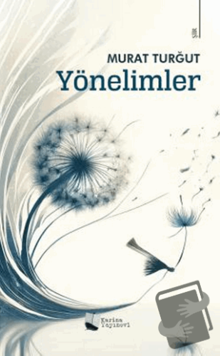 Yönelimler - Murat Turğut - Karina Yayınevi - Fiyatı - Yorumları - Sat