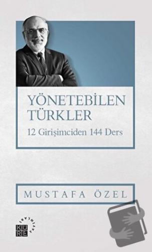 Yönetebilen Türkler - Mustafa Özel - Küre Yayınları - Fiyatı - Yorumla