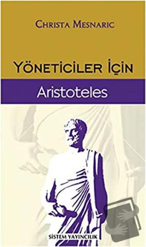 Yöneticiler İçin Aristoteles - Christa Mesnaric - Sistem Yayıncılık - 