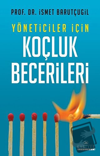 Yöneticiler İçin Koçluk Becerileri - İsmet Barutçugil - Kariyer Yayınl