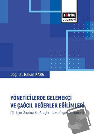 Yöneticilerde Gelenekçi ve Çağcıl Değerler Eğilimleri - Hakan Kara - E