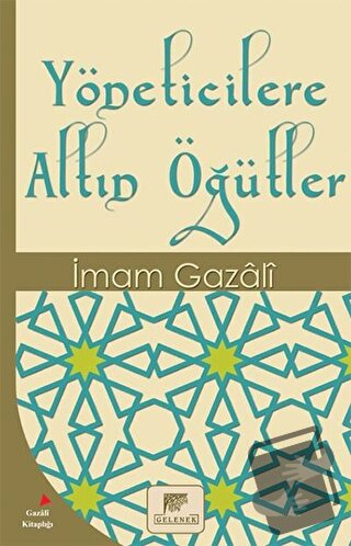 Yöneticilere Altın Öğütler - İmam-ı Gazali - Gelenek Yayıncılık - Fiya