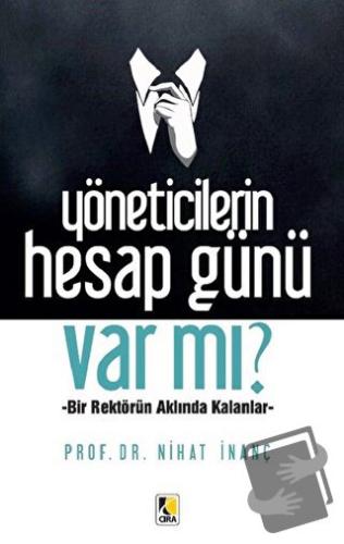 Yöneticilerin Hesap Günü Var mı? - Nihat İnanç - Çıra Yayınları - Fiya