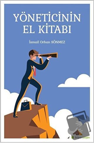 Yöneticinin El Kitabı - İsmail Orhan Sönmez - Hiperlink Yayınları - Fi