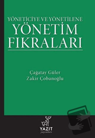 Yöneticiye ve Yönetilene Yönetim Fıkraları - Çağatay Güler - Yazıt Yay