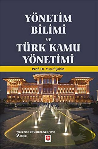 Yönetim Bilimi ve Türk Kamu Yönetimi - Yusuf Şahin - Ekin Basım Yayın 