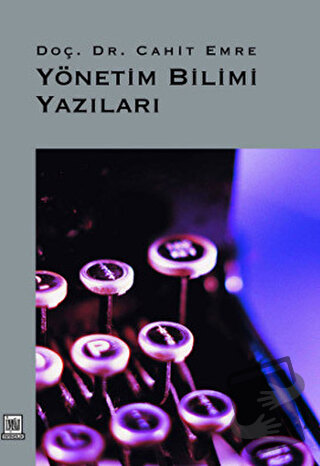 Yönetim Bilimi Yazıları - Cahit Emre - İmaj Yayıncılık - Fiyatı - Yoru