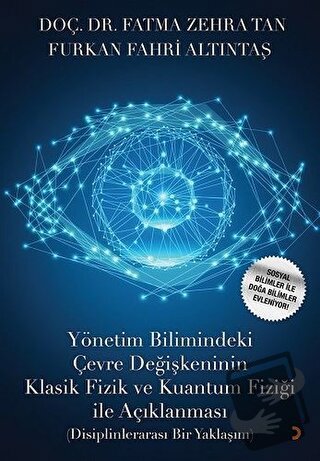 Yönetim Bilimindeki Çevre Değişkeninin Klasik Fizik ve Kuantum Fiziği 