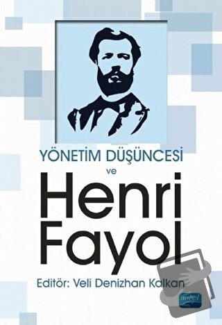 Yönetim Düşüncesi ve Henri Fayol - Veli Denizhan Kalkan - Nobel Akadem