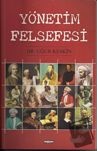 Yönetim Felsefesi - Uğur Keskin - Değişim Yayınları - Fiyatı - Yorumla