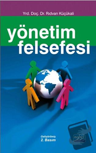 Yönetim Felsefesi - Rıdvan Küçükali - Nobel Akademik Yayıncılık - Fiya