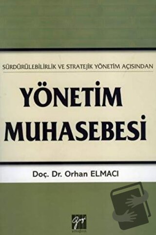 Yönetim Muhasebesi - Orhan Elmacı - Gazi Kitabevi - Fiyatı - Yorumları