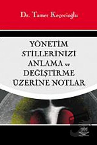 Yönetim Stillerinizi Anlama ve Değiştirme Üzerine Notlar - Tamer Keçec