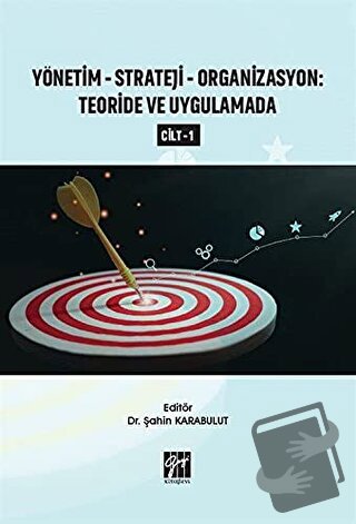 Yönetim-Strateji-Organizasyon: Teoride ve Uygulamada Cilt 1 - Şahin Ka