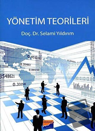 Yönetim Teorileri - Selami Yıldırım - Siyasal Kitabevi - Akademik Kita