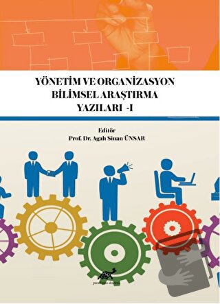 Yönetim ve Organizasyon Bilimsel Araştırma Yazıları -1 - Agah Sinan Ün