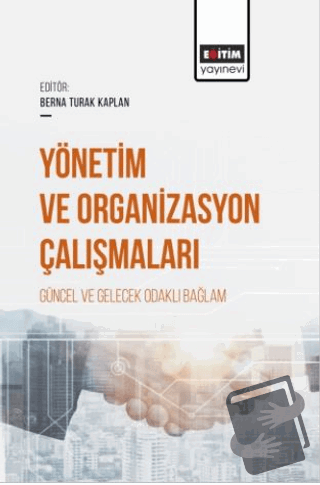 Yönetim ve Organizasyon Çalışmaları Güncel ve Gelecek Odaklı Bağlam - 