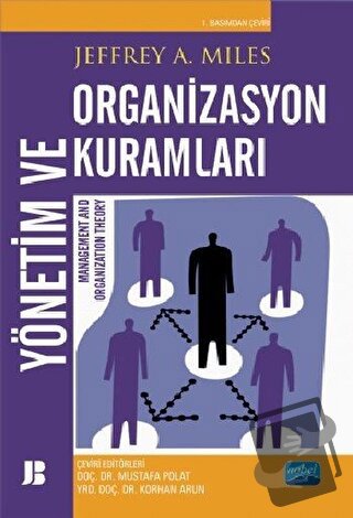 Yönetim ve Organizasyon Kuramları - Jeffrey A. Miles - Nobel Akademik 