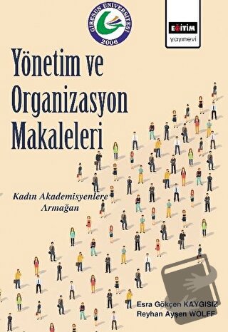 Yönetim ve Organizasyon Makaleleri - Esra Gökçen Kaygısız - Eğitim Yay