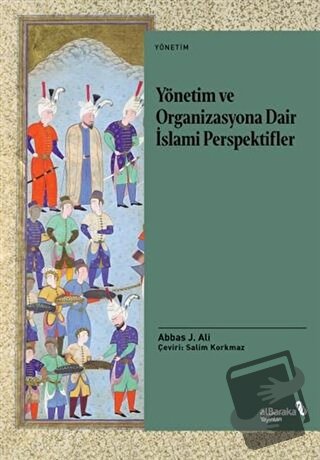 Yönetim ve Organizasyona Dair İslami Perspektifler - Abbas J. Ali - Al