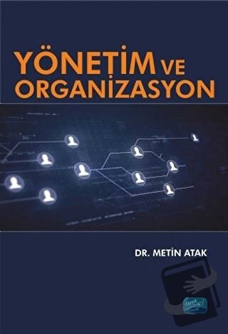 Yönetim ve Organizasyon - Metin Atak - Nobel Akademik Yayıncılık - Fiy