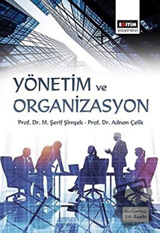 Yönetim ve Organizasyon - Adnan Çelik - Eğitim Yayınevi - Ders Kitapla