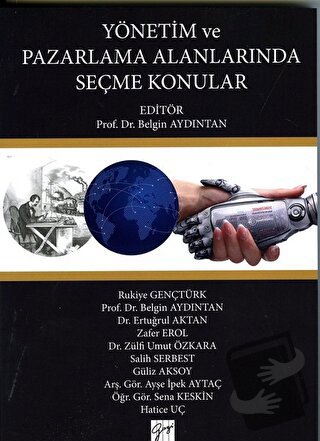 Yönetim ve Pazarlama Alanınlarında Seçme Konular - Ayşe İpek Aytaç - G