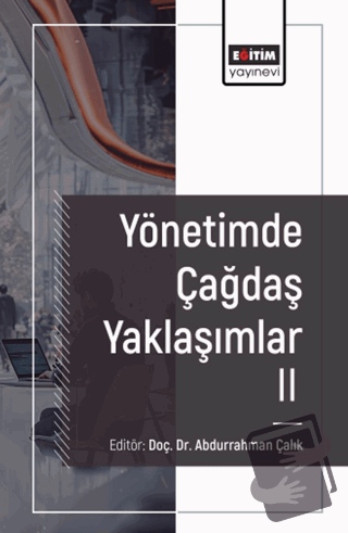 Yönetimde Çağdaş Yaklaşımlar 2 - Salih Arslan - Eğitim Yayınevi - Bili