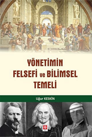 Yönetimin Felsefi ve Bilimsel Temeli - Uğur Keskin - Ekin Basım Yayın 