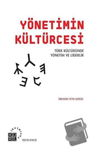 Yönetimin Kültürcesi - İbrahim Zeyd Gerçik - Küre Yayınları - Fiyatı -