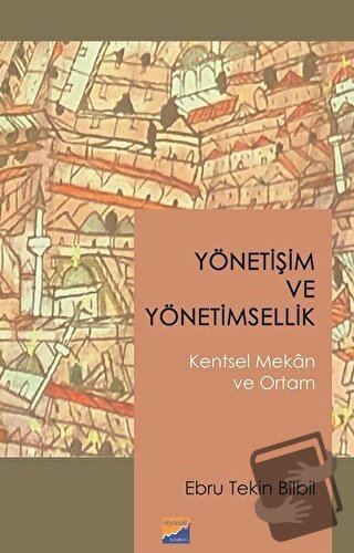 Yönetişim ve Yönetimsellik - Ebru Tekin Bilbil - Siyasal Kitabevi - Ak