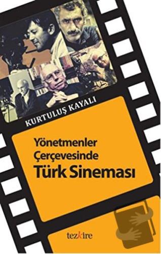 Yönetmenler Çerçevesinde Türk Sineması - Kurtuluş Kayalı - Tezkire - F