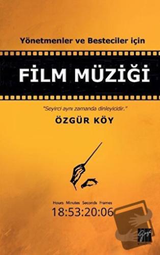 Yönetmenler ve Besteciler İçin Film Müziği - Özgür Köy - Gazi Kitabevi