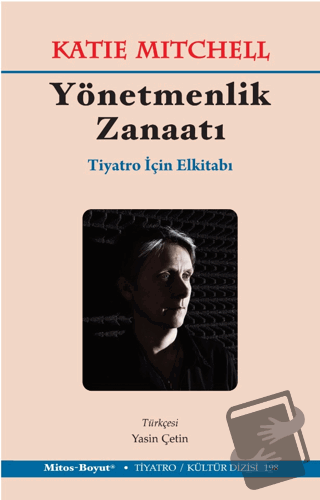 Yönetmenlik Zanaatı – Tiyatro İçin El Kitabı - Katie Mitchell - Mitos 