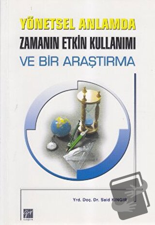 Yönetsel Anlamda Zamanın Etkin Kullanımı ve Bir Araştırma - Said Kıngı