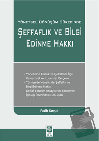 Yönetsel Dönüşüm Sürecinde Şeffaflık ve Bilgi Edinme Hakkı - Fatih Kır