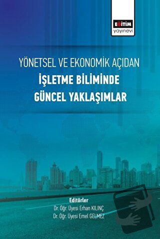 Yönetsel ve Ekonomik Açıdan İşletme Biliminde Güncel Yaklaşımlar - Eme