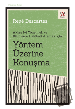 Yöntem Üzerine Konuşma - Aklını İyi Yönetmek ve Bilimlerde Hakikati Ar