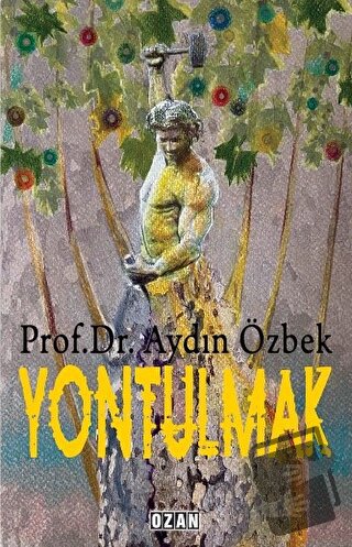 Yontulmak - Aydın Özbek - Ozan Yayıncılık - Fiyatı - Yorumları - Satın