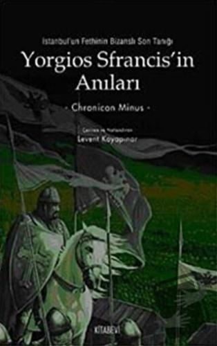 Yorgios Sfrancis’in Anıları - Chronicon Minus - Kitabevi Yayınları - F