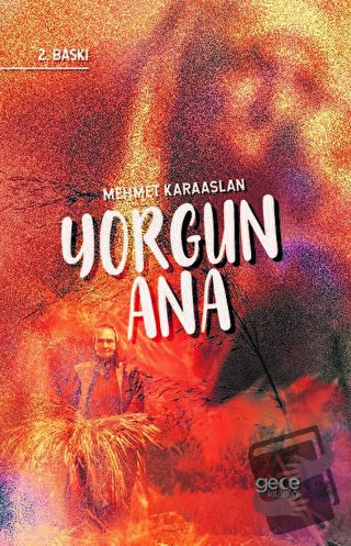 Yorgun Ana - Mehmet Karaaslan - Gece Kitaplığı - Fiyatı - Yorumları - 