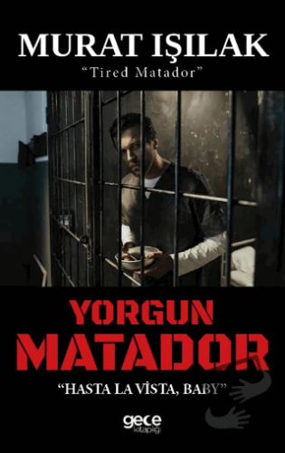 Yorgun Matador - Murat Işılak - Gece Kitaplığı - Fiyatı - Yorumları - 