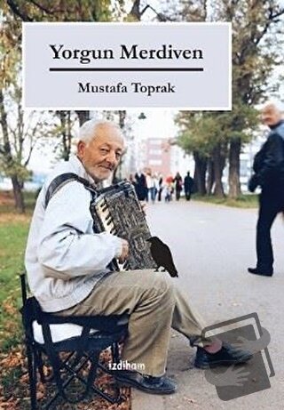 Yorgun Merdiven - Mustafa Toprak - İzdiham - Fiyatı - Yorumları - Satı