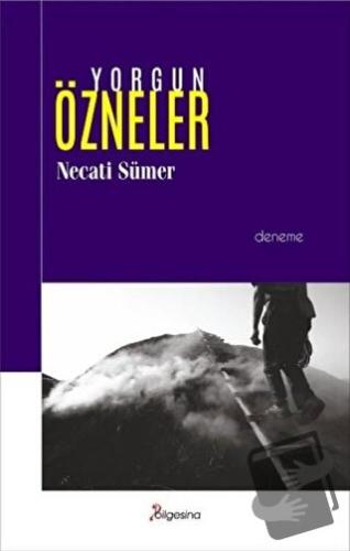 Yorgun Özneler - Necati Sümer - Bilgesina Yayınları - Fiyatı - Yorumla