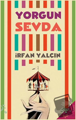 Yorgun Sevda - İrfan Yalçın - h2o Kitap - Fiyatı - Yorumları - Satın A